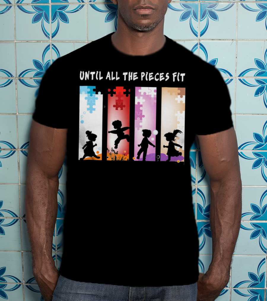 Until All The Pieces Fit Autism Awareness Puzzle T-Shirt