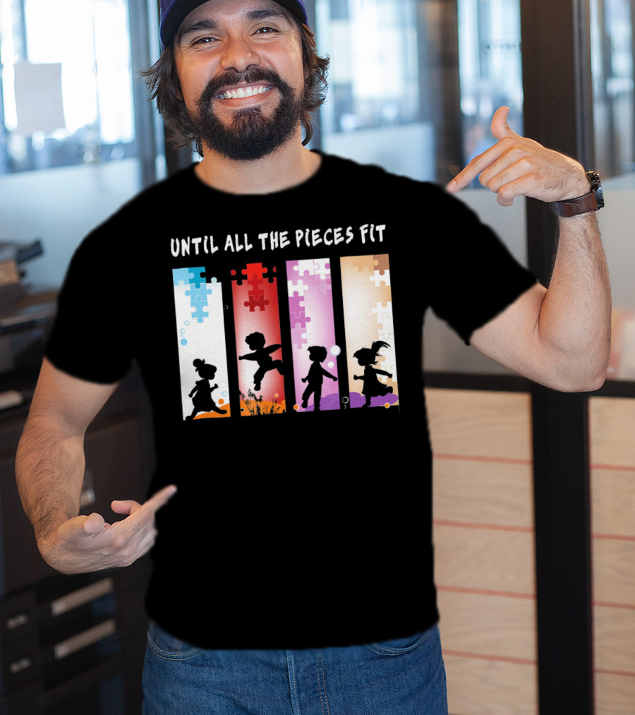 Until All The Pieces Fit Autism Awareness Puzzle T-Shirt