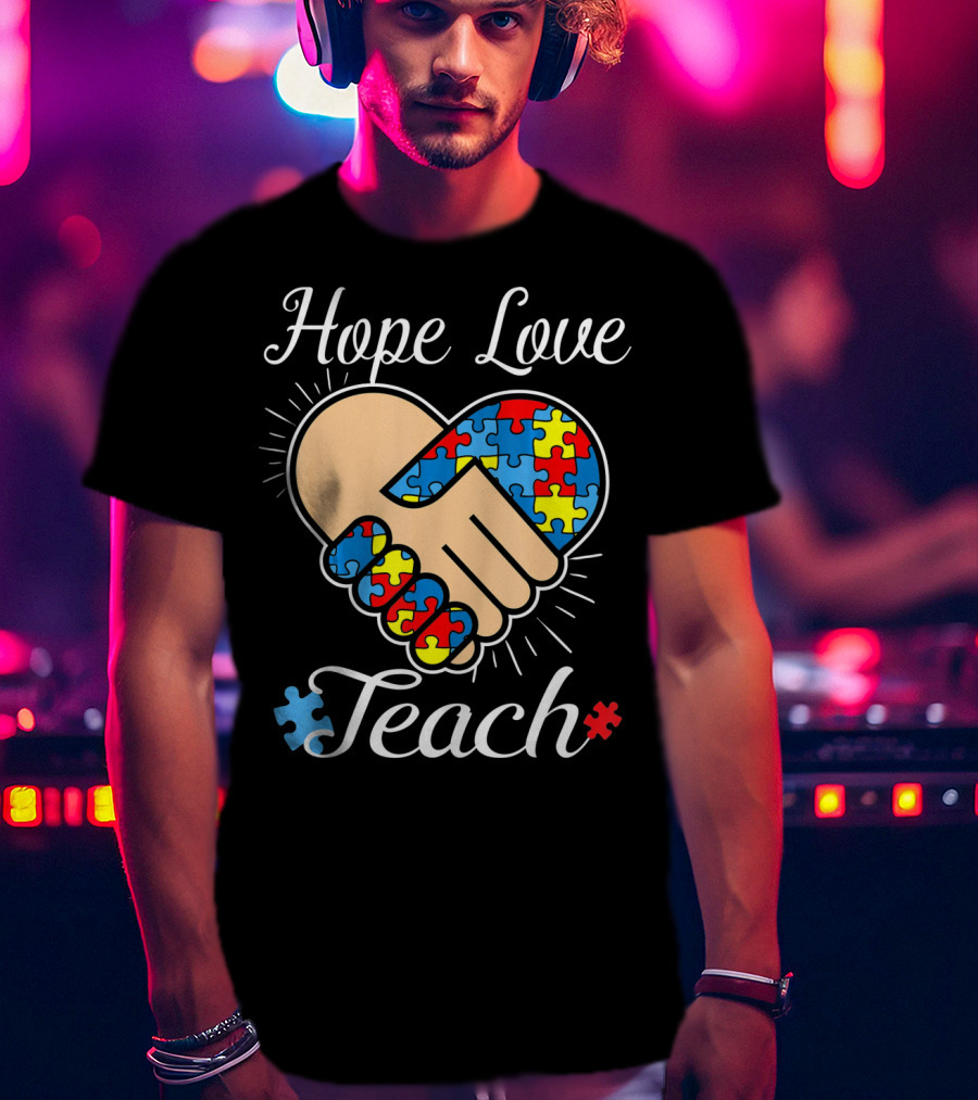 Hope Love Teach Autism Teacher Puzzle Heart Handshake T-Shirt