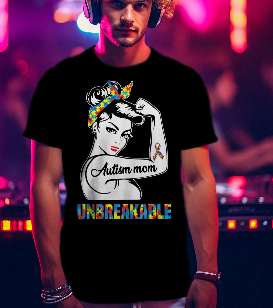 Autism Mom Unbreakable Autism Puzzle Ribbon Rosie The Riveter T-Shirt