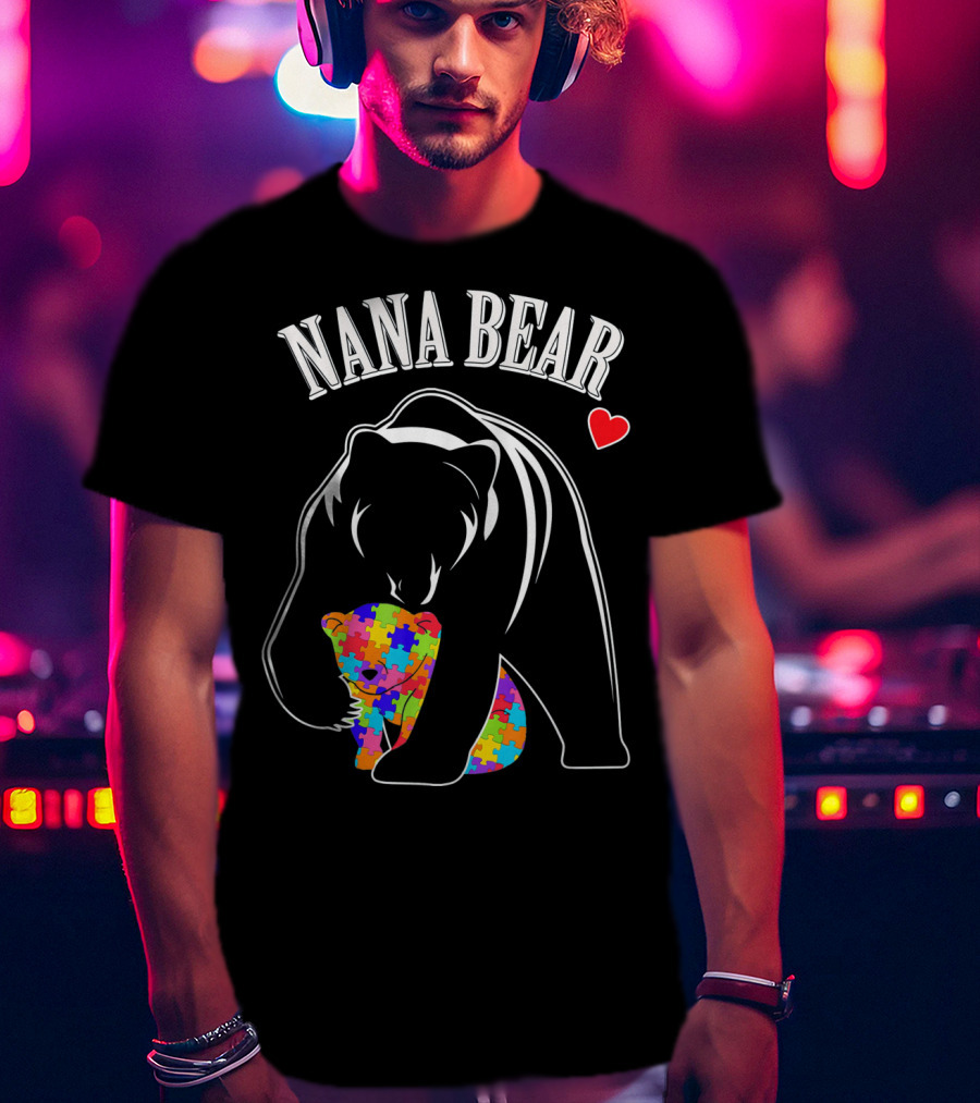 Nana Bear Autism Awareness Puzzle Heart Love T-Shirt