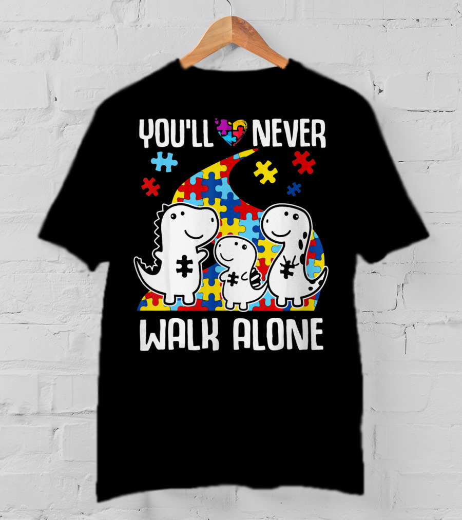 You'll Never Walk Alone Autism Awareness Puzzle Piece Dinosaurs T-Shirt