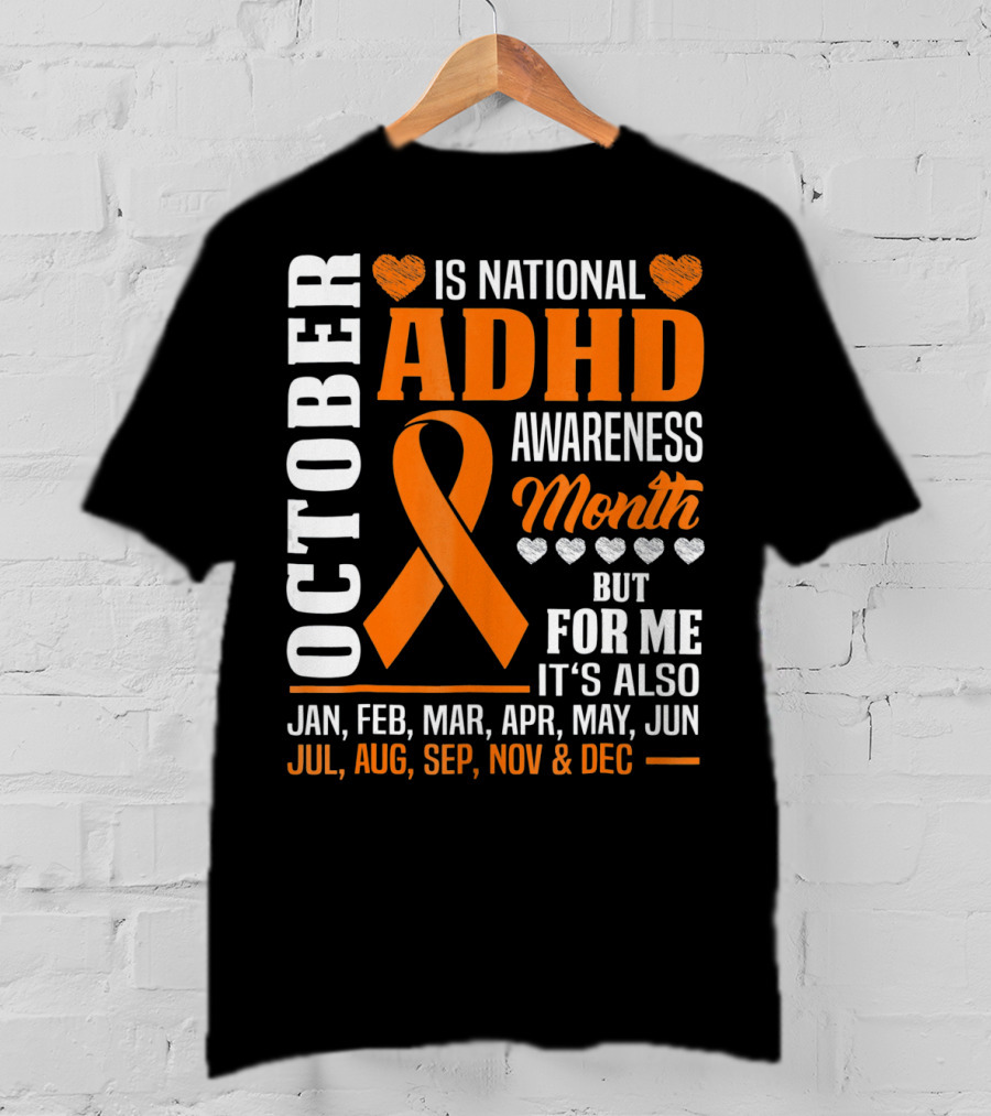 October Is National ADHD Awareness Month Ribbon And Hearts All Year T-Shirt