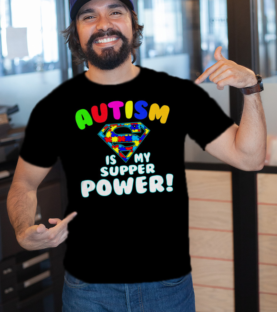 Autism Is My Super Power Autism Awareness T-Shirt