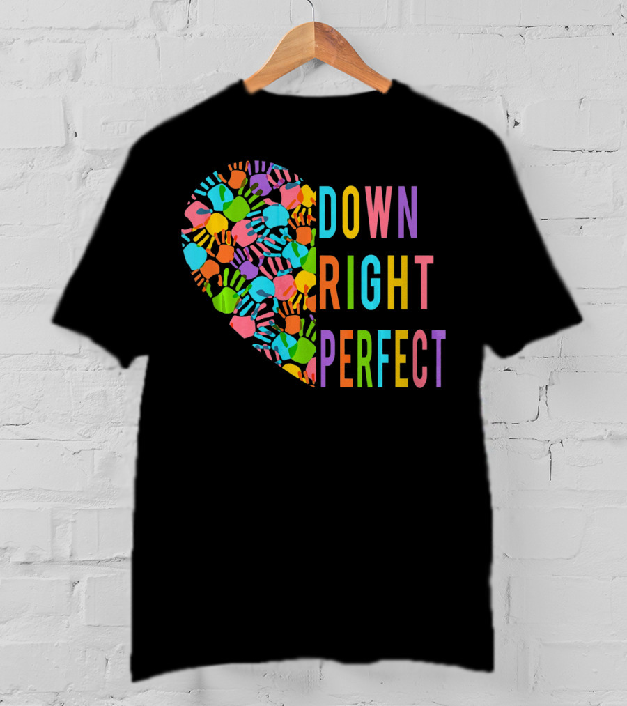 Down Syndrome Awareness Down Right Perfect Colorful Handprint Heart T-Shirt