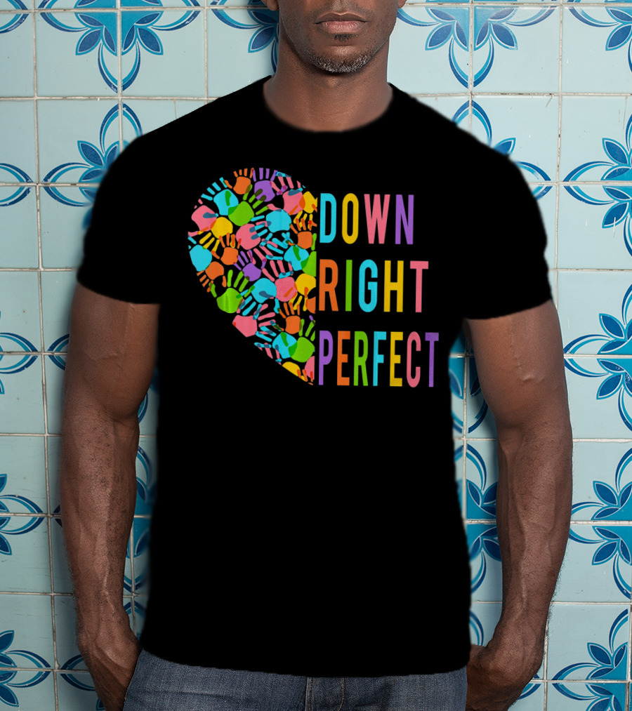 Down Syndrome Awareness Down Right Perfect Colorful Handprint Heart T-Shirt