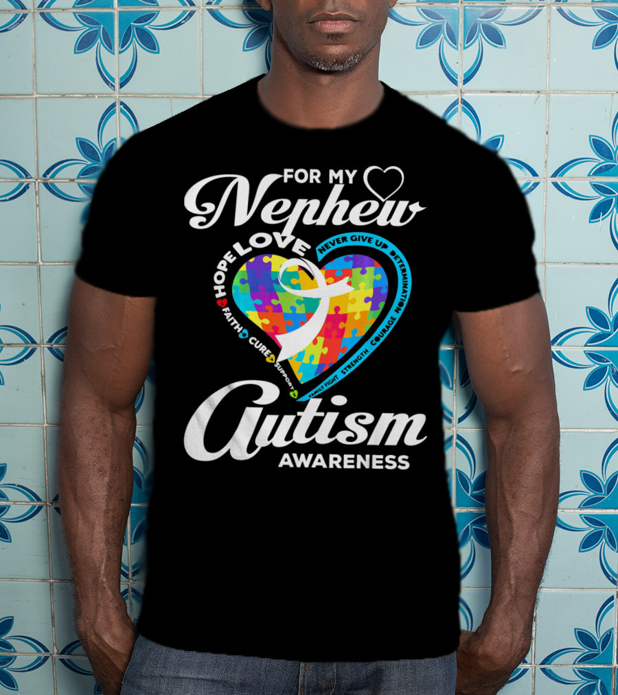 For My Nephew Love Hope Fight Cure Autism Awareness T-Shirt