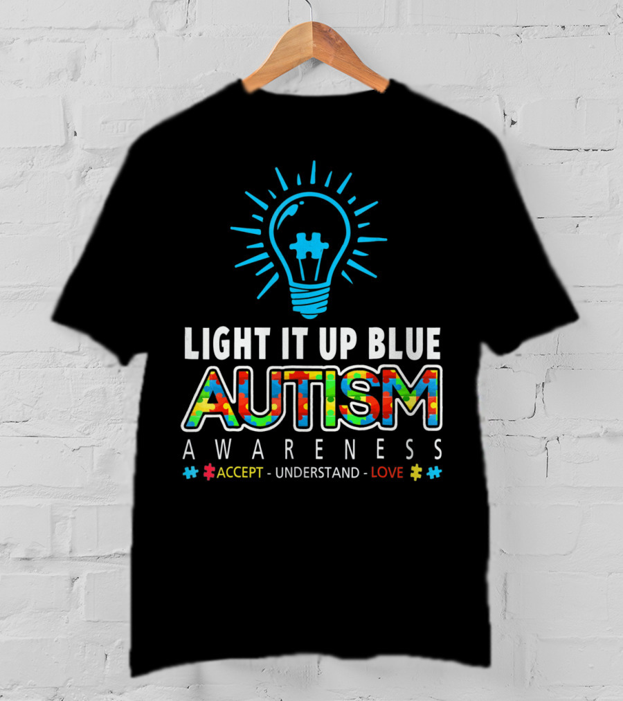 Light It Up Blue Autism Awareness Accept Understand Love T-Shirt