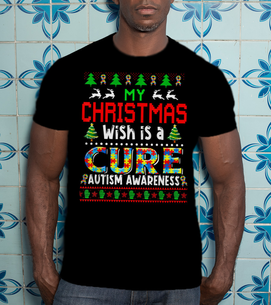 My Christmas Wish Is A Cure Autism Awareness Holiday T-Shirt