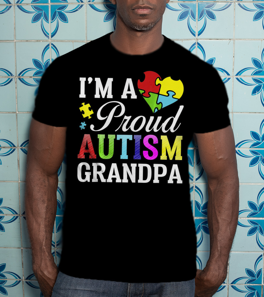 I'm A Proud Autism Grandpa T-Shirt