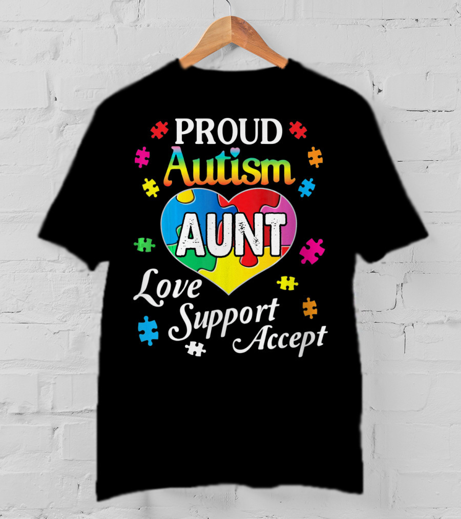 Proud Autism Aunt Heart Love Support Accept Puzzle Pieces T-Shirt