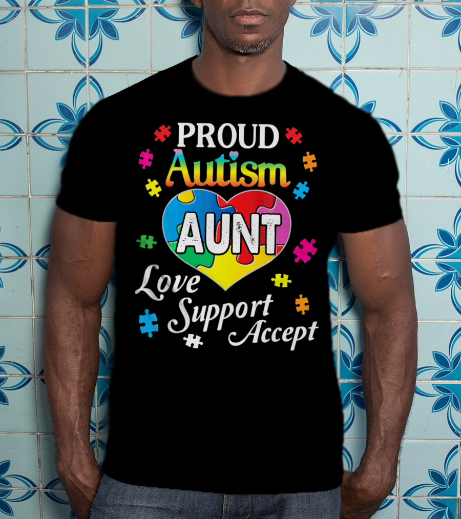 Proud Autism Aunt Heart Love Support Accept Puzzle Pieces T-Shirt