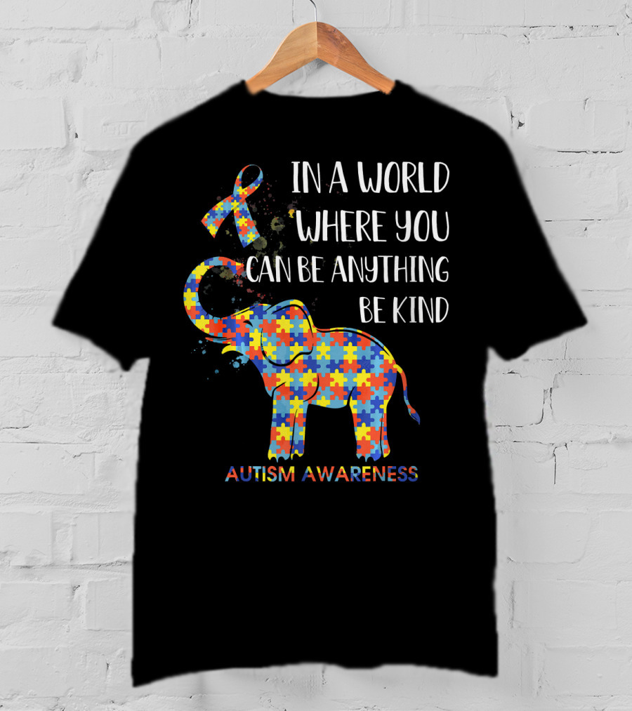 In A World Where You Can Be Anything Be Kind Autism Awareness Puzzle Elephant T-Shirt