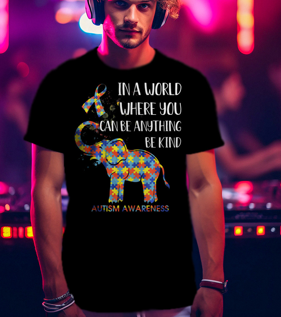 In A World Where You Can Be Anything Be Kind Autism Awareness Puzzle Elephant T-Shirt