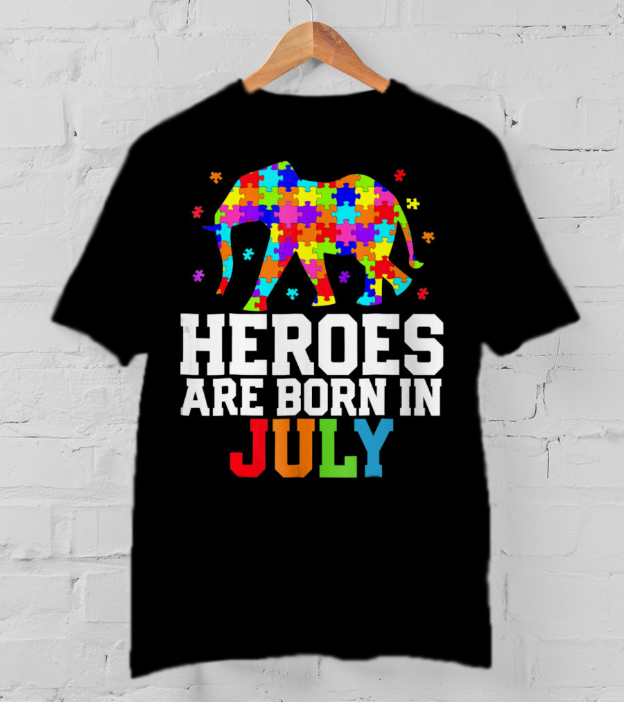 Heroes Are Born In July Elephant Autism Awareness T-Shirt