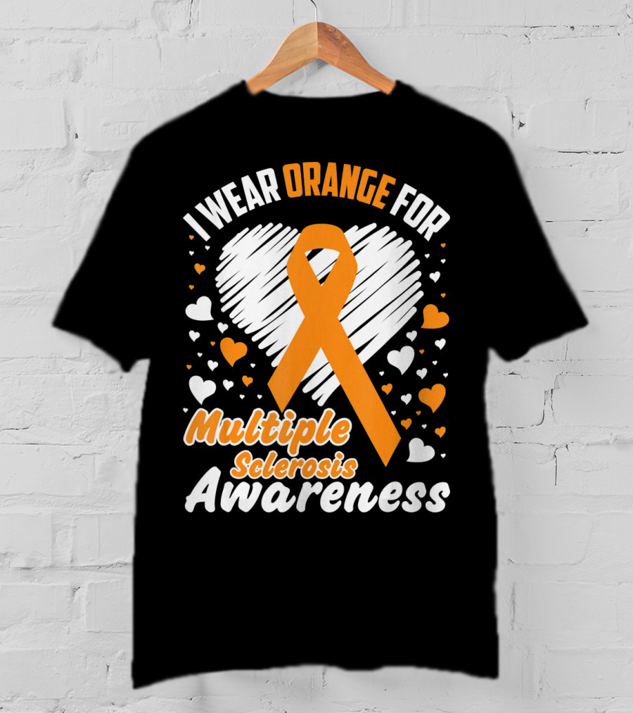 I Wear Orange For Multiple Sclerosis Awareness T-Shirt