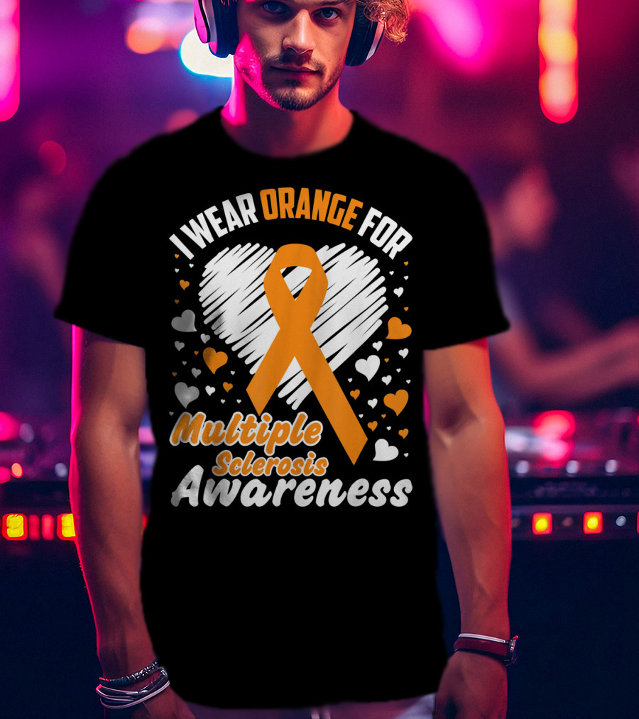 I Wear Orange For Multiple Sclerosis Awareness T-Shirt