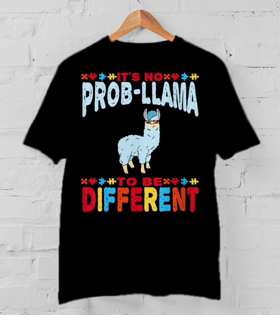 It's No Prob-Llama To Be Different Autism Awareness Llama T-Shirt