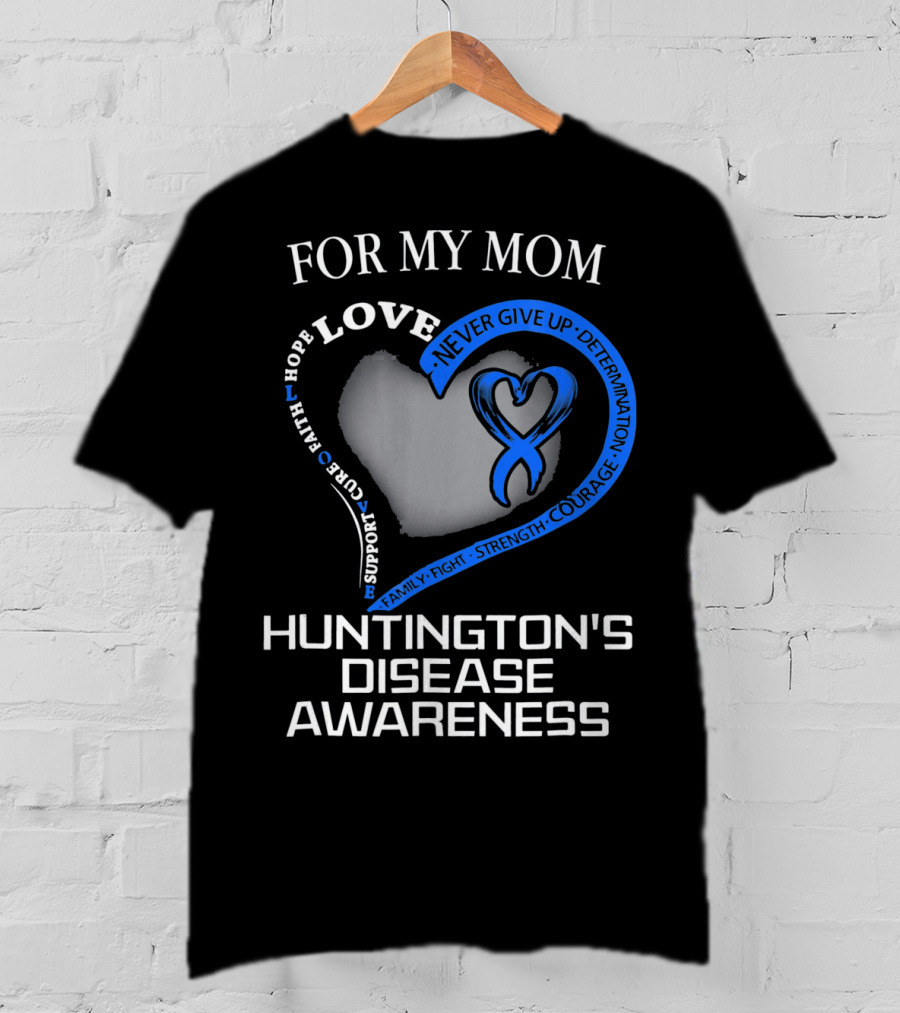 For My Mom Huntington's Disease Awareness Love And Support T-Shirt
