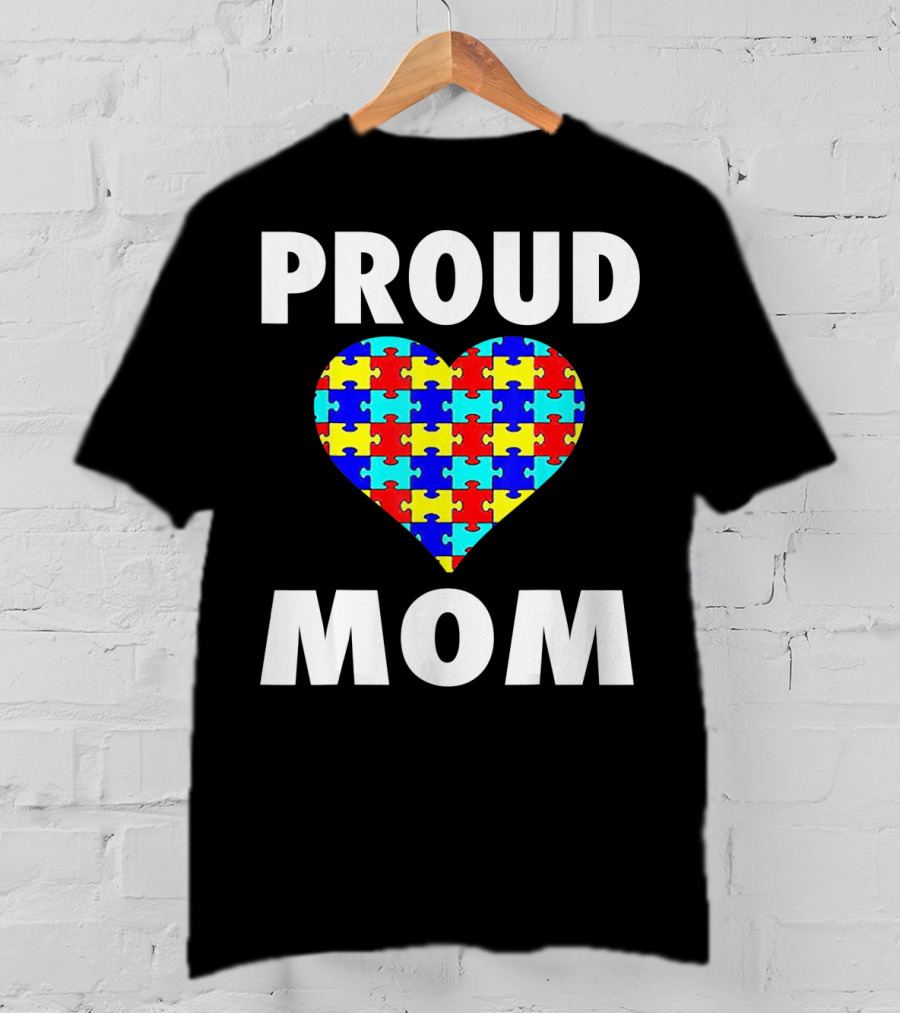Proud Mom Autism Awareness Heart Puzzle T-Shirt