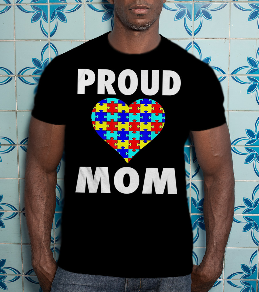 Proud Mom Autism Awareness Heart Puzzle T-Shirt