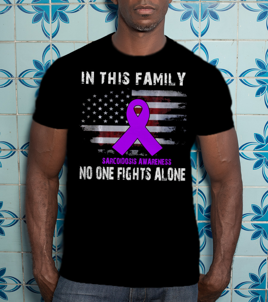 In This Family Sarcoidosis Awareness No One Fights Alone American Flag Purple T-Shirt