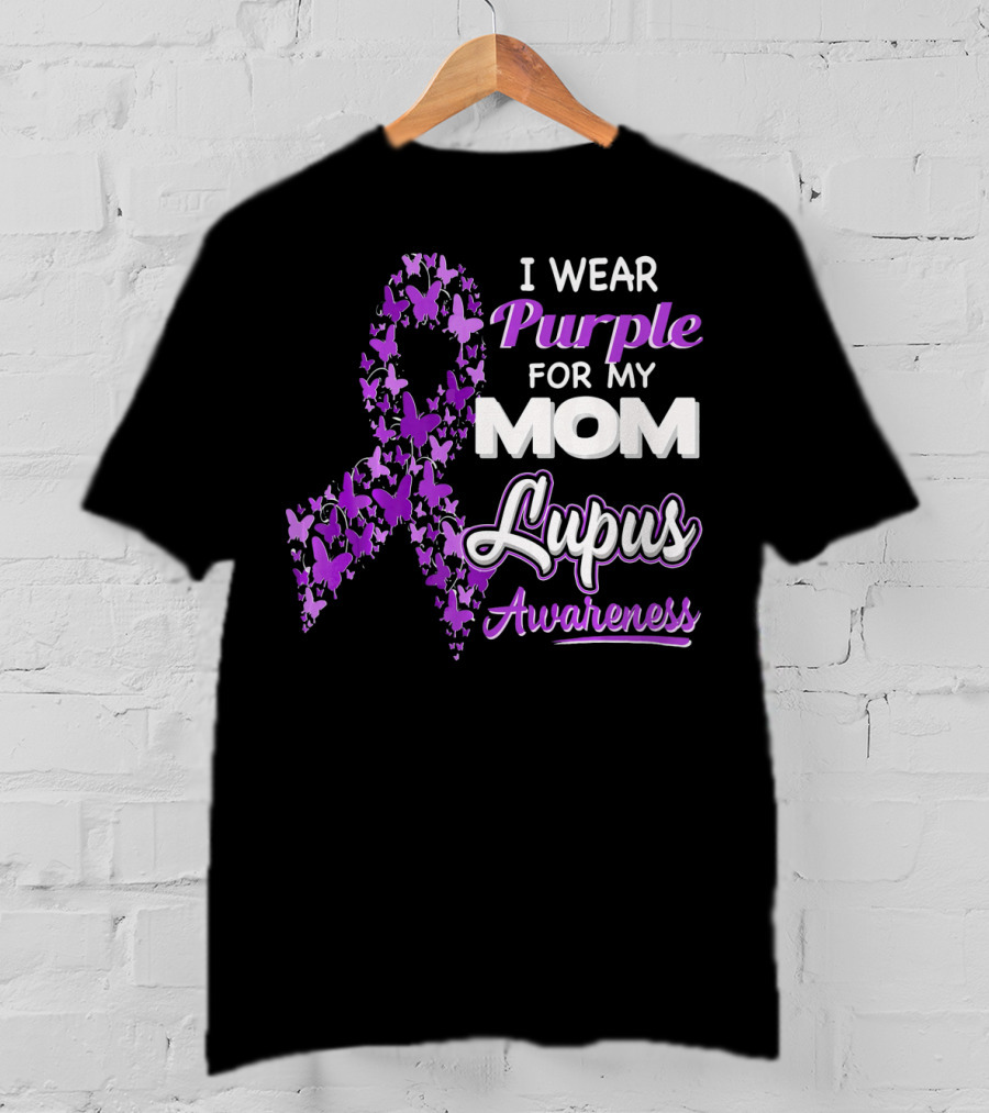 I Wear Purple For My Mom Lupus Awareness Ribbon Butterfly T-Shirt