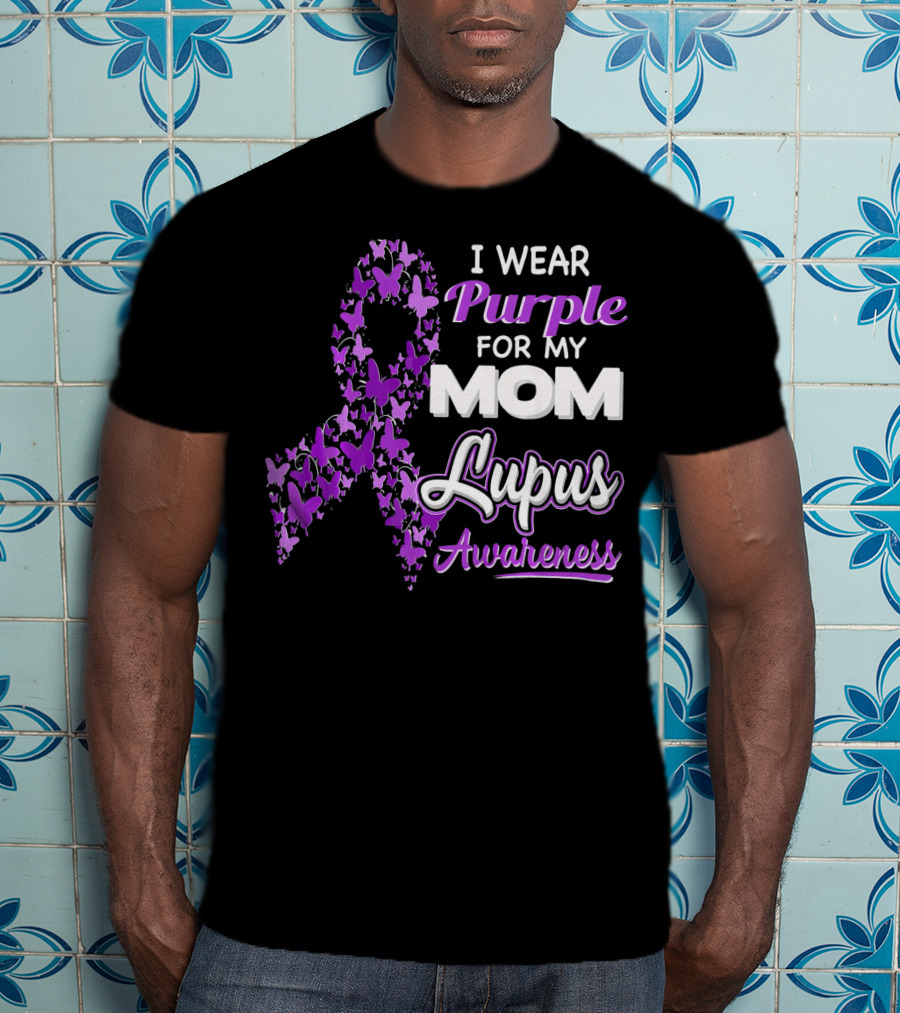 I Wear Purple For My Mom Lupus Awareness Ribbon Butterfly T-Shirt