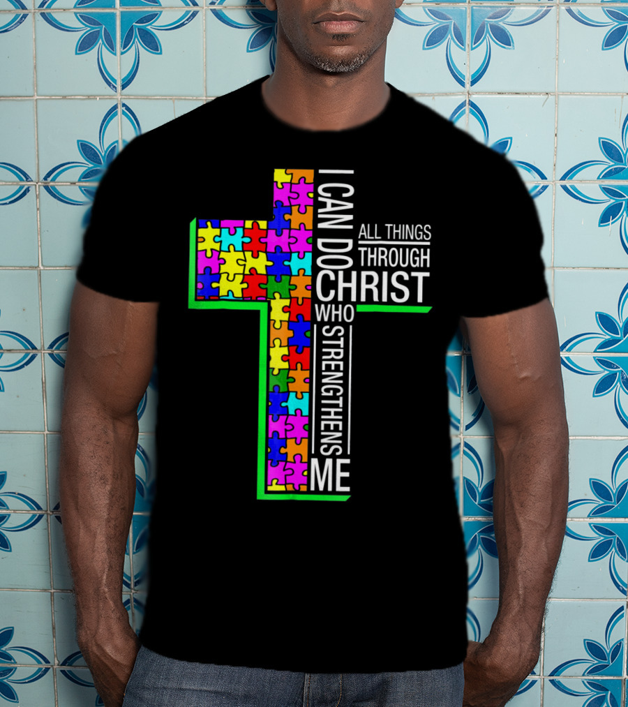 I Can Do All Things Through Christ Who Strengthens Me Puzzle Cross T-Shirt