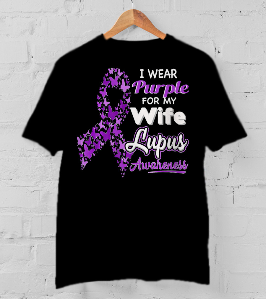 I Wear Purple For My Wife Lupus Awareness T-Shirt