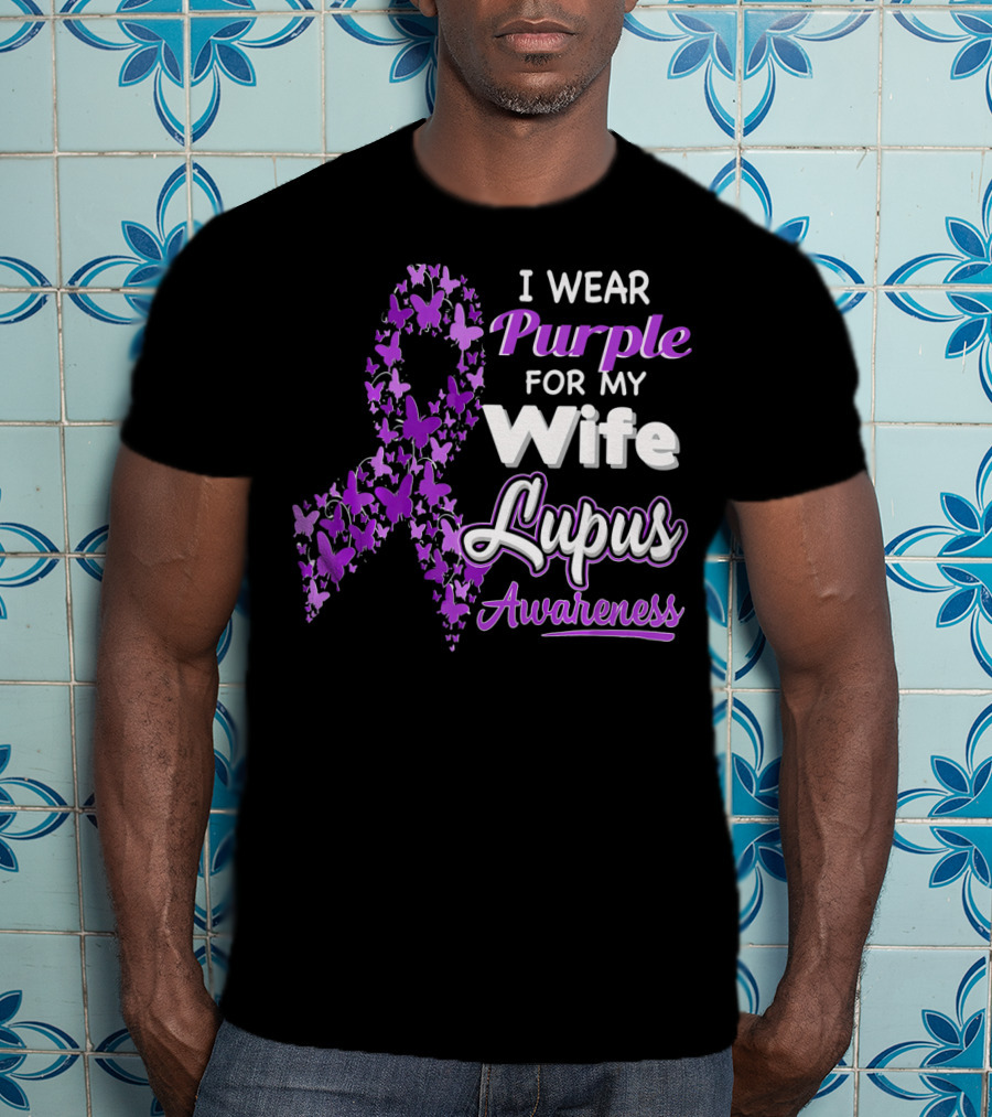 I Wear Purple For My Wife Lupus Awareness T-Shirt