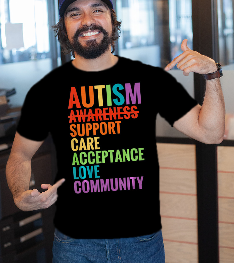 Autism Awareness Support Care Acceptance Love Community T-Shirt