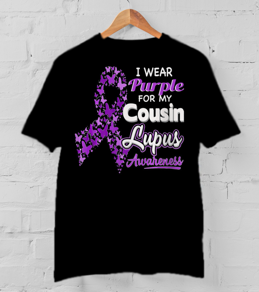 I Wear Purple For My Cousin Lupus Awareness T-Shirt