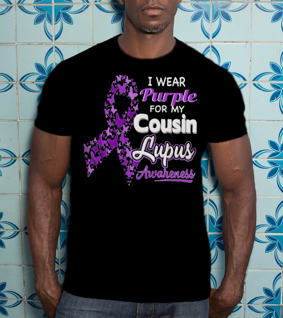 I Wear Purple For My Cousin Lupus Awareness T-Shirt