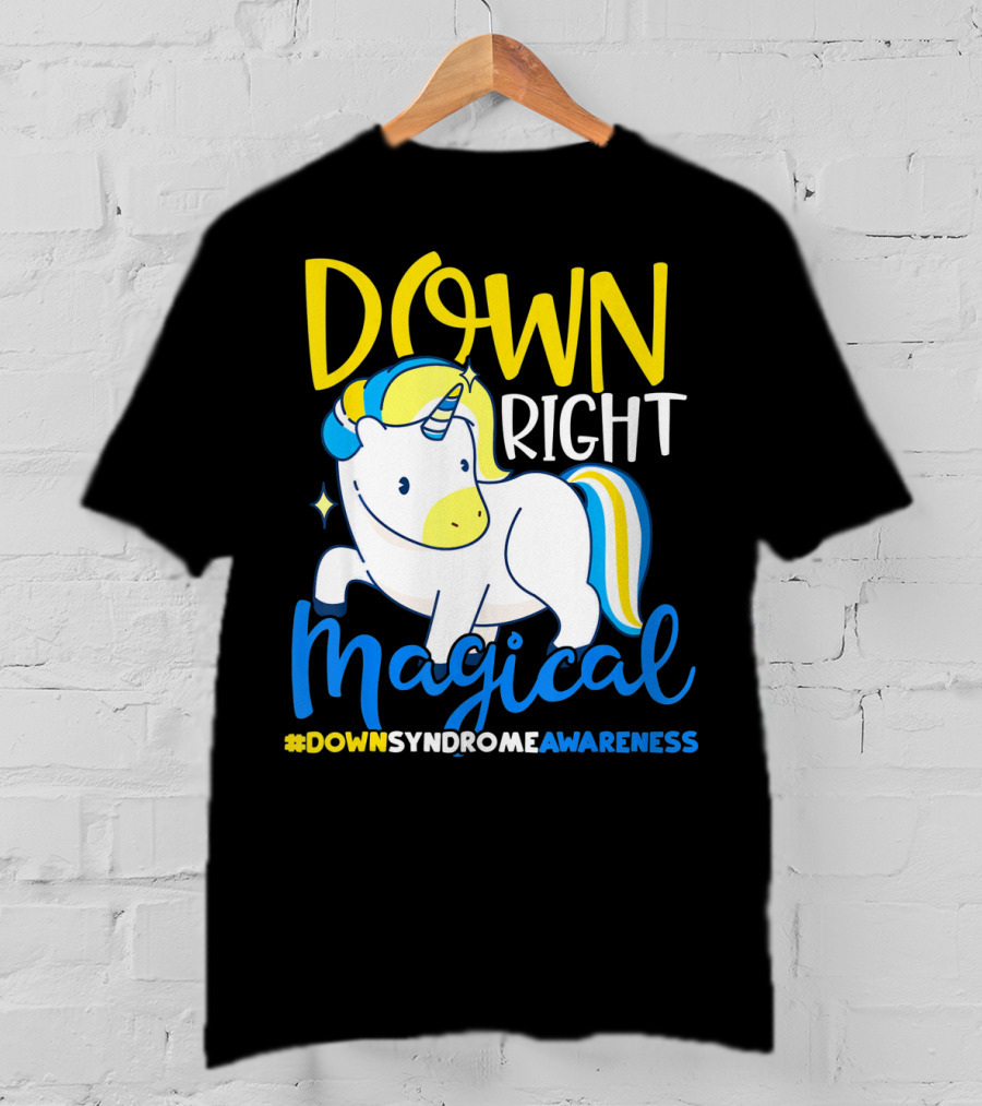 Down Right Magical Unicorn #DownSyndromeAwareness T-Shirt