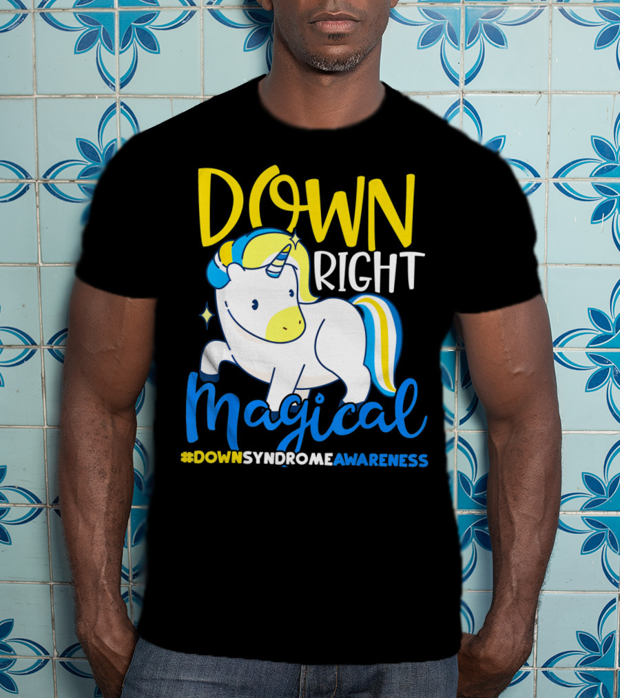 Down Right Magical Unicorn #DownSyndromeAwareness T-Shirt