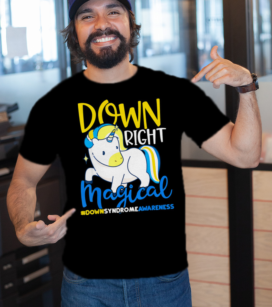 Down Right Magical Unicorn #DownSyndromeAwareness T-Shirt