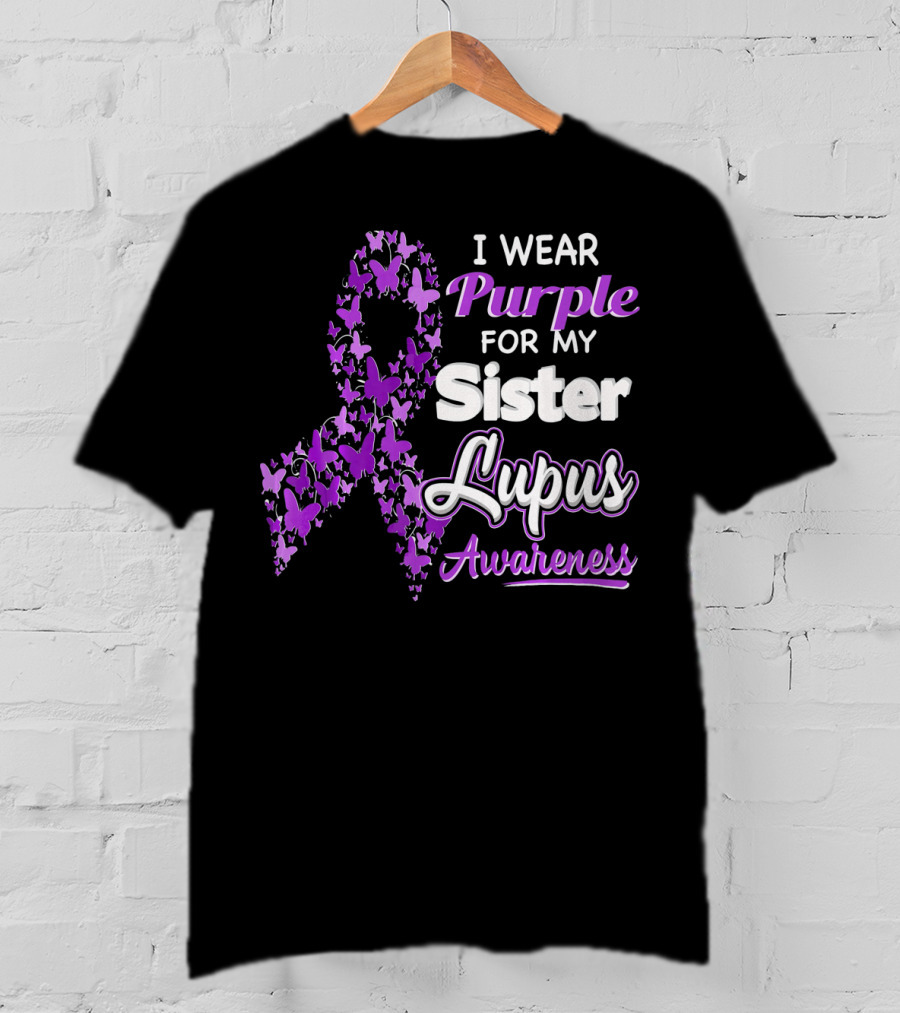 I Wear Purple For My Sister Lupus Awareness T-Shirt