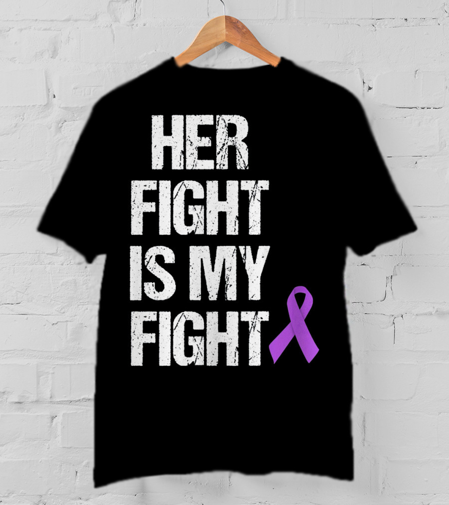 Her Fight Is My Fight Purple Ribbon Epilepsy Awareness T-Shirt