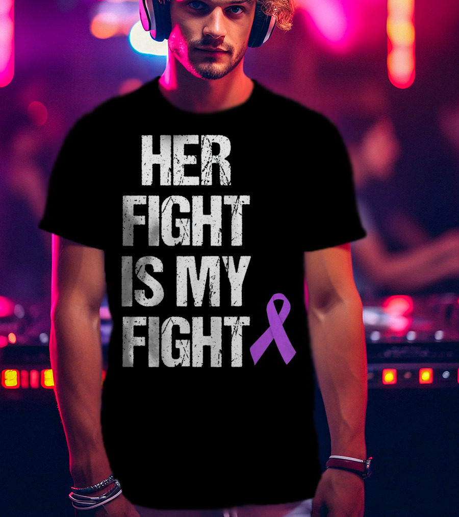 Her Fight Is My Fight Purple Ribbon Epilepsy Awareness T-Shirt
