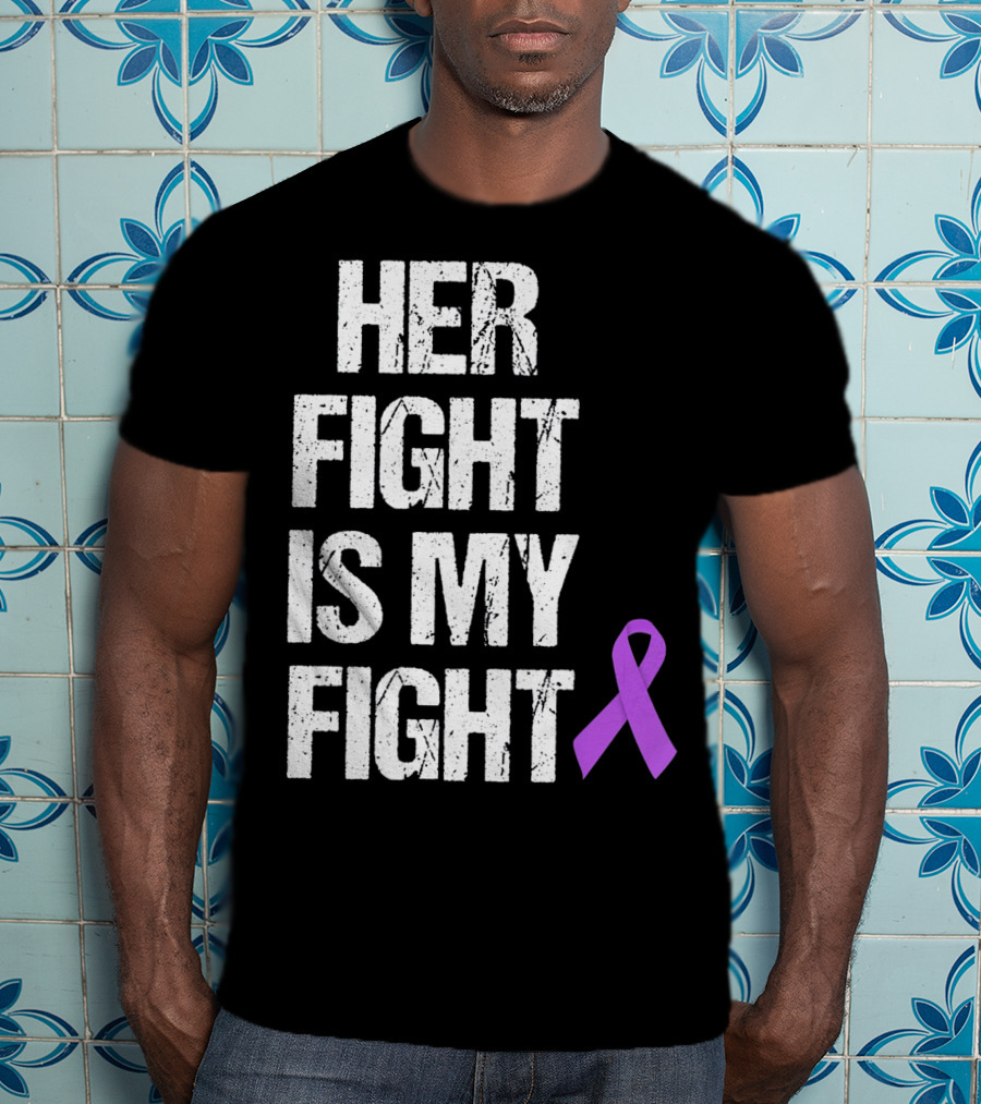 Her Fight Is My Fight Purple Ribbon Epilepsy Awareness T-Shirt