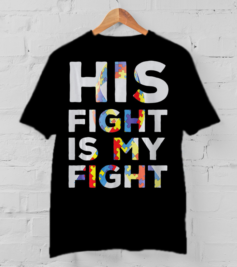 His Fight Is My Fight Autism Awareness Day Puzzle T-Shirt