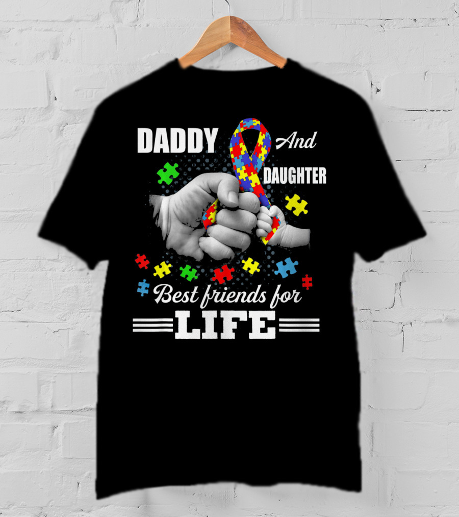 Daddy And Daughter Best Friends For Life Autism Awareness T-Shirt