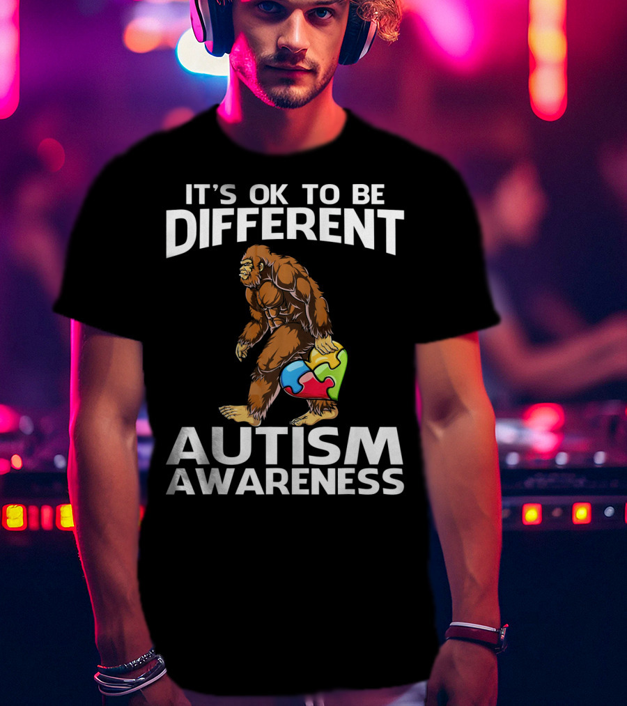 It's Ok To Be Different Bigfoot Autism Awareness T-Shirt