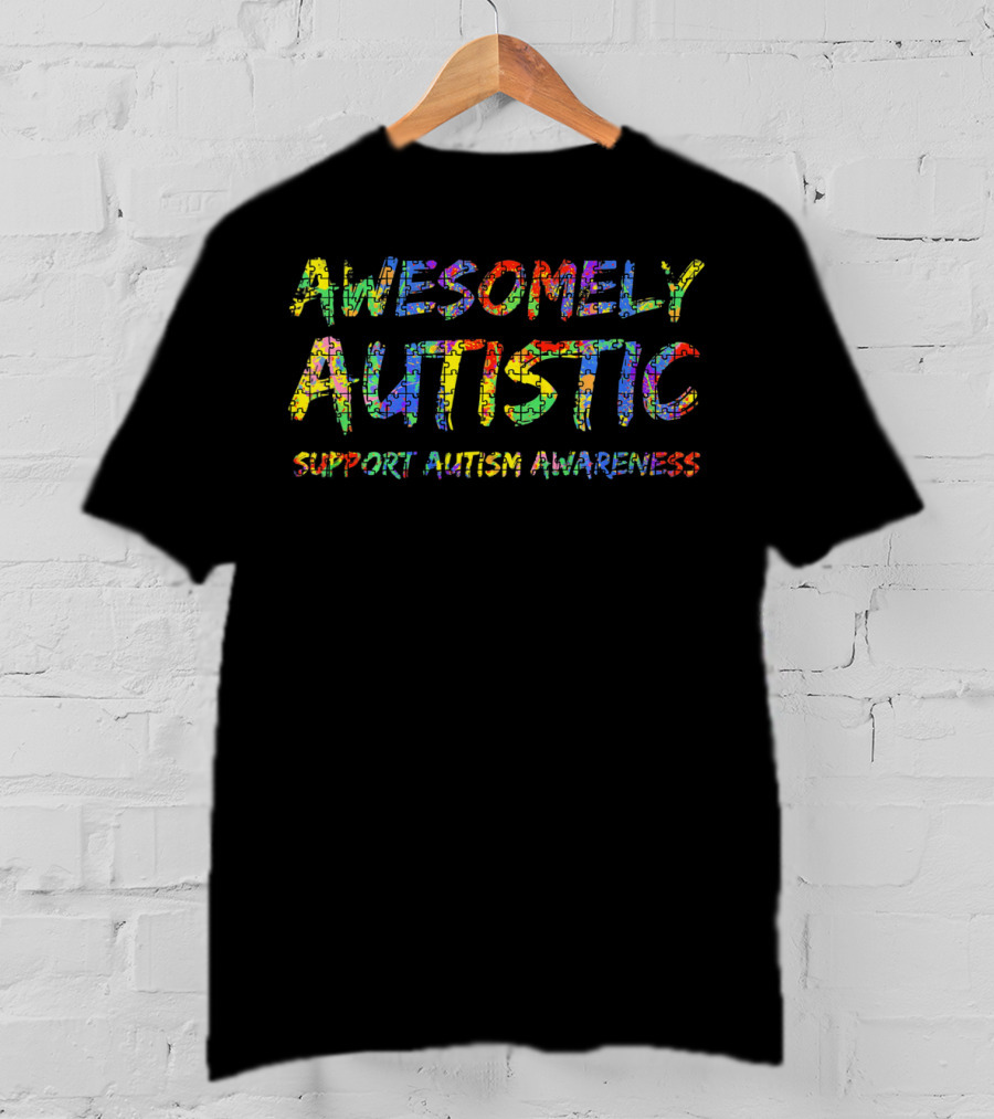 AWESOMELY AUTISTIC Support Autism Awareness T-Shirt