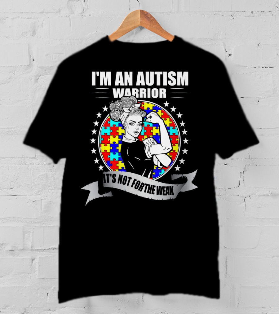 I'M AN AUTISM WARRIOR ITS NOT FOR THE WEAK Puzzle Stars T-Shirt