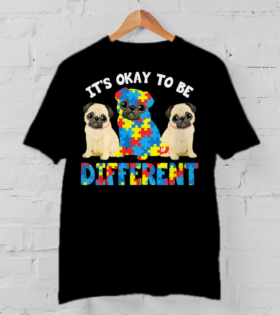 It's Okay To Be Different Pug Lover Autism T-Shirt