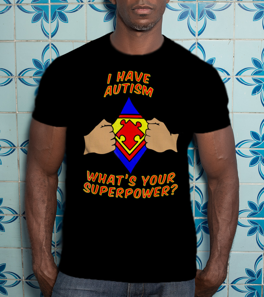 I Have Autism What's Your Superpower Puzzle Superman T-Shirt