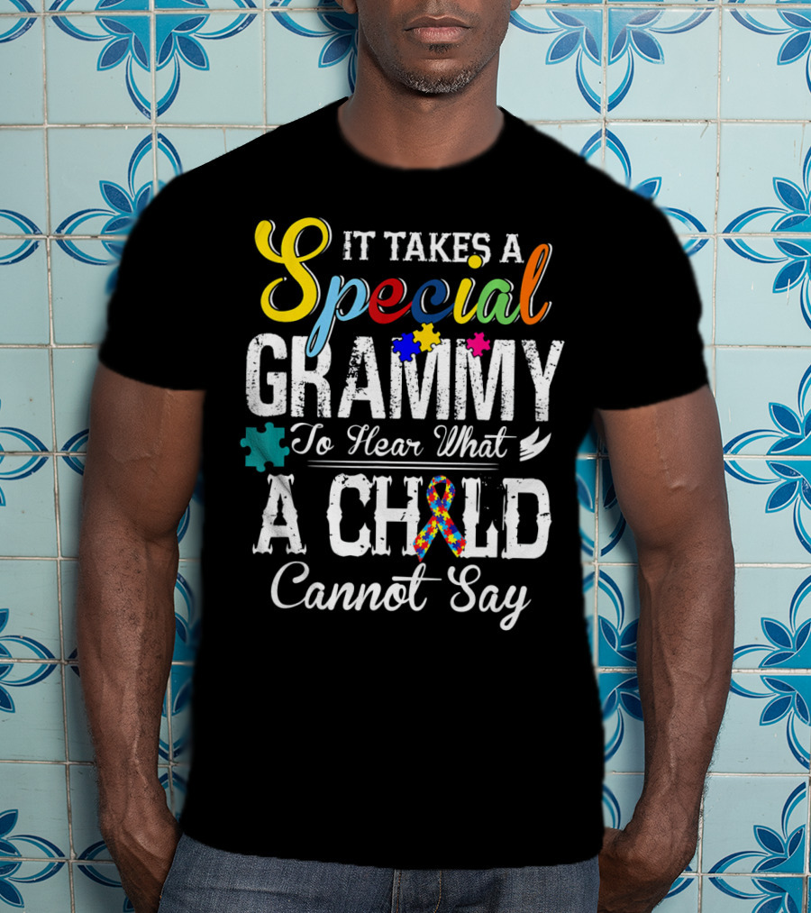 It Takes A Special Grammy To Hear What A Child Cannot Say T-Shirt