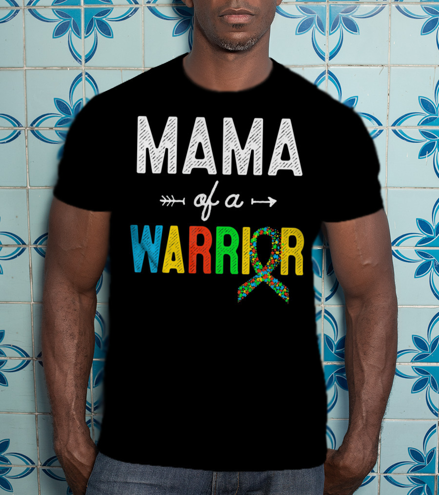 Mama Of A Warrior Autism Awareness T-Shirt